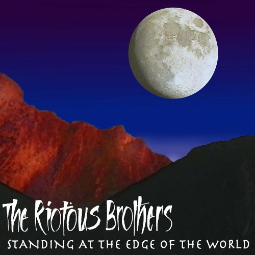 The Riotous Brothers-Standing At The Edge Of The World